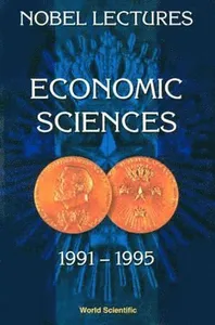 Nobel Lectures In Economic Sciences, Vol 3 (1991-1995): The Sveriges Riksbank (Bank Of Sweden) Prize