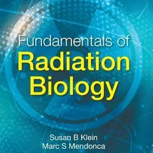 Fundamentals Of Radiation Biology