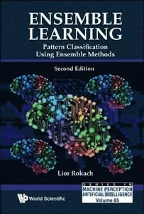 Ensemble Learning: Pattern Classification Using Ensemble Methods