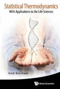 Statistical Thermodynamics: With Applications To The Life Sciences
