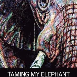 Taming My Elephant
