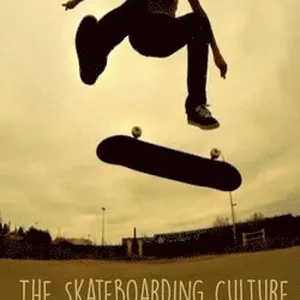 The Skateboarding Culture From the Underground Movement Into the Mass Culture
