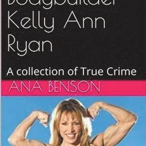 Killer Bodybuilder Kelly Ann Ryan