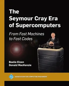 Seymour Cray Era of Supercomputers